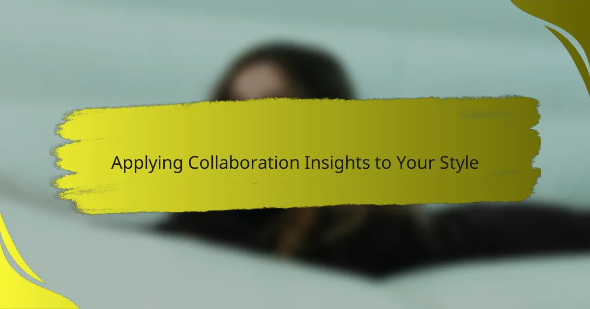 Applying Collaboration Insights to Your Style