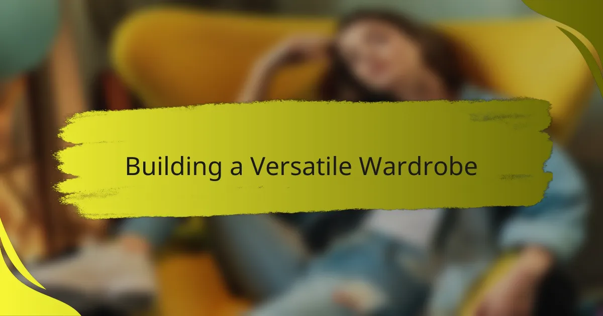 Building a Versatile Wardrobe