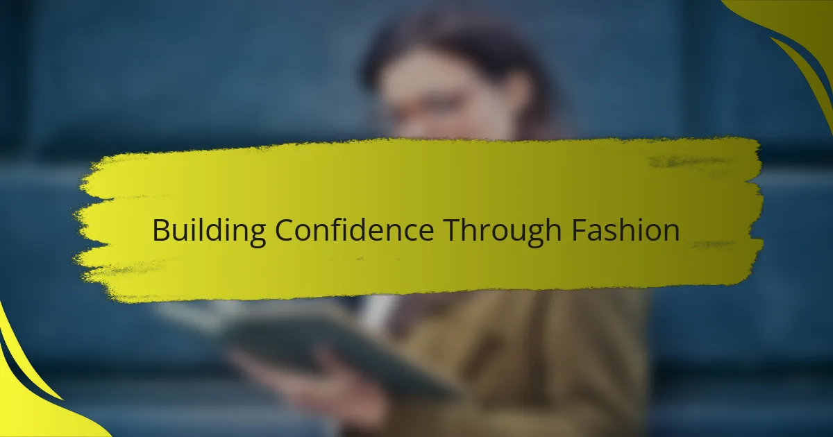 Building Confidence Through Fashion