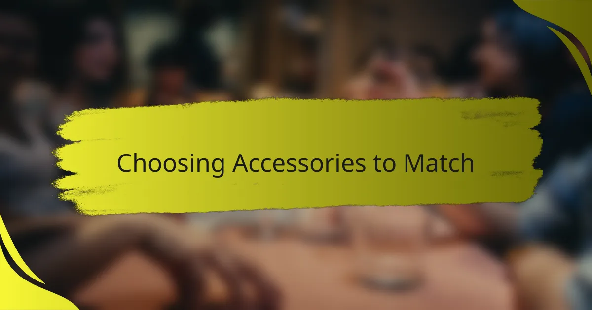 Choosing Accessories to Match