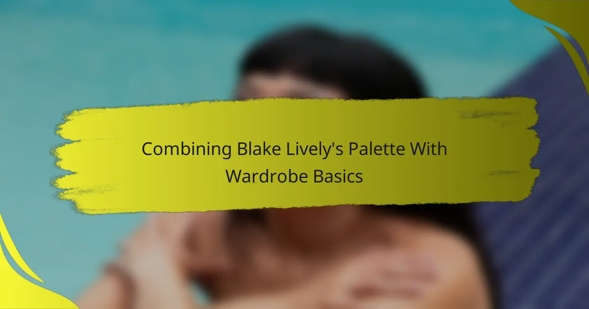 Combining Blake Lively's Palette With Wardrobe Basics