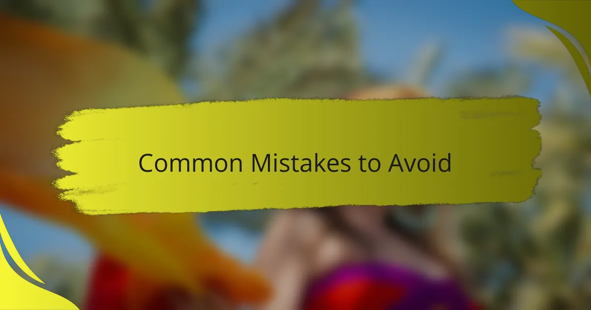 Common Mistakes to Avoid