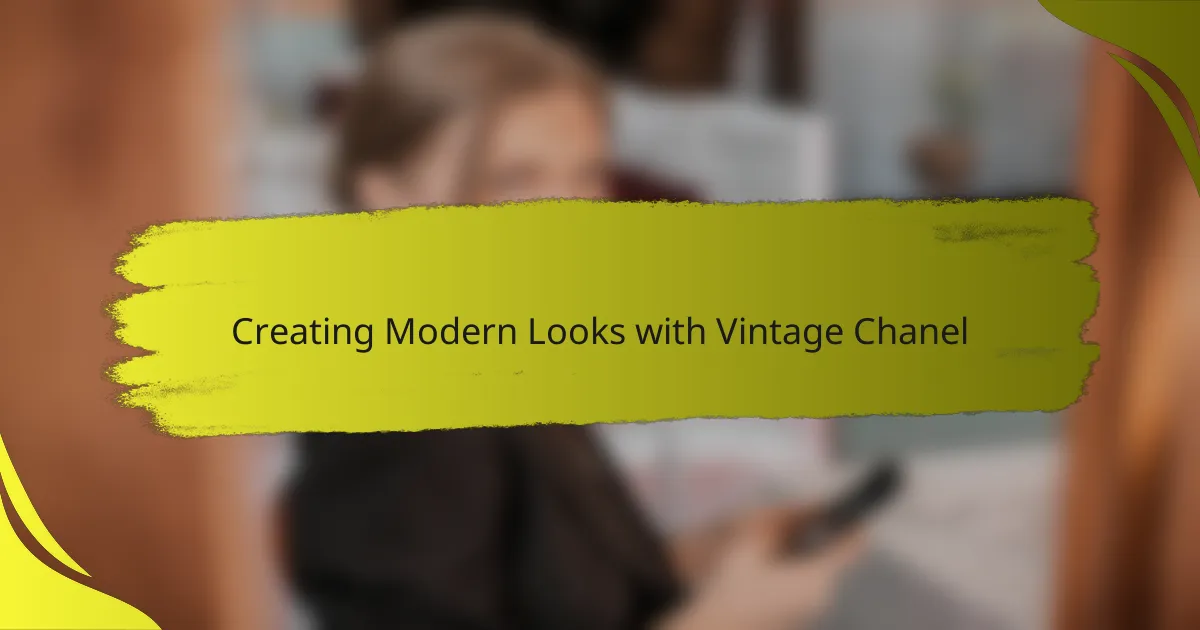 Creating Modern Looks with Vintage Chanel