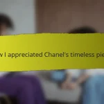 How I appreciated Chanel’s timeless pieces