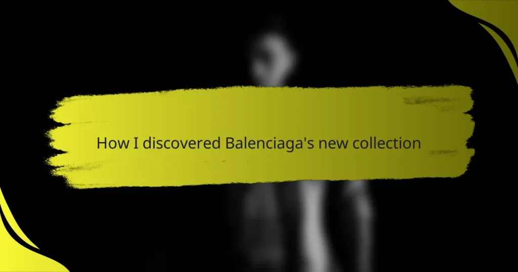 How I discovered Balenciaga’s new collection