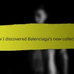 How I discovered Balenciaga’s new collection