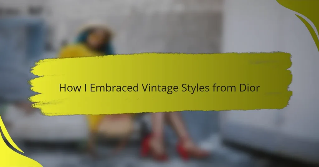How I Embraced Vintage Styles from Dior