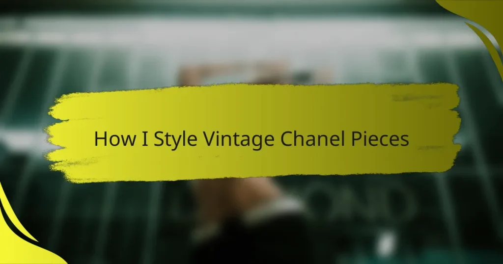 How I Style Vintage Chanel Pieces