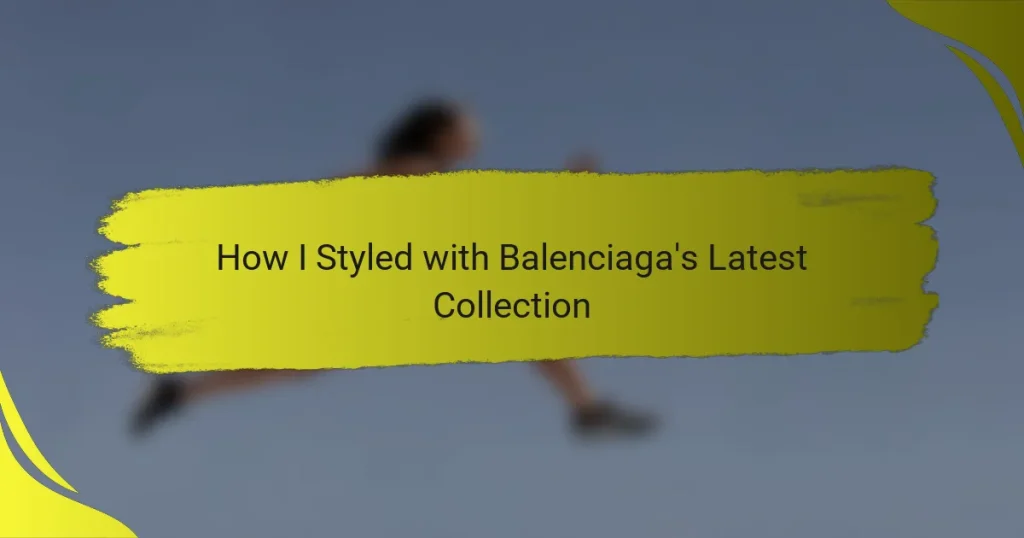 How I Styled with Balenciaga’s Latest Collection