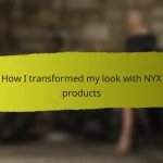 How I transformed my look with NYX products