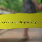 My experience selecting Burberry scarves
