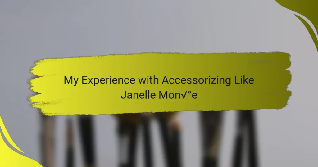 My Experience with Accessorizing Like Janelle Monáe