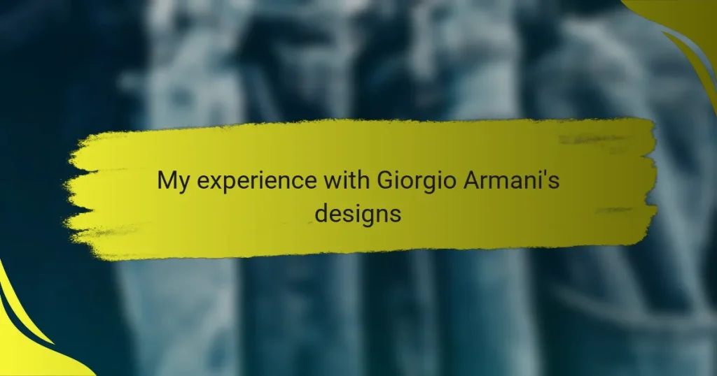My experience with Giorgio Armani’s designs