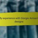 My experience with Giorgio Armani’s designs