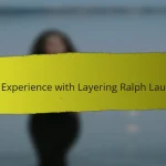 My Experience with Layering Ralph Lauren
