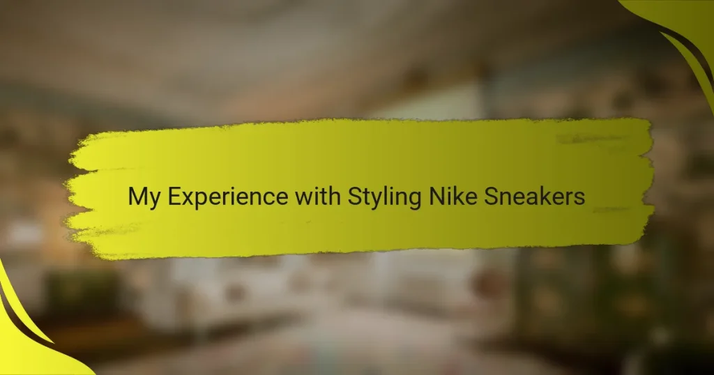 My Experience with Styling Nike Sneakers