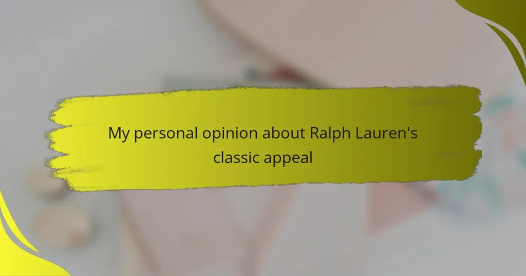 My personal opinion about Ralph Lauren’s classic appeal
