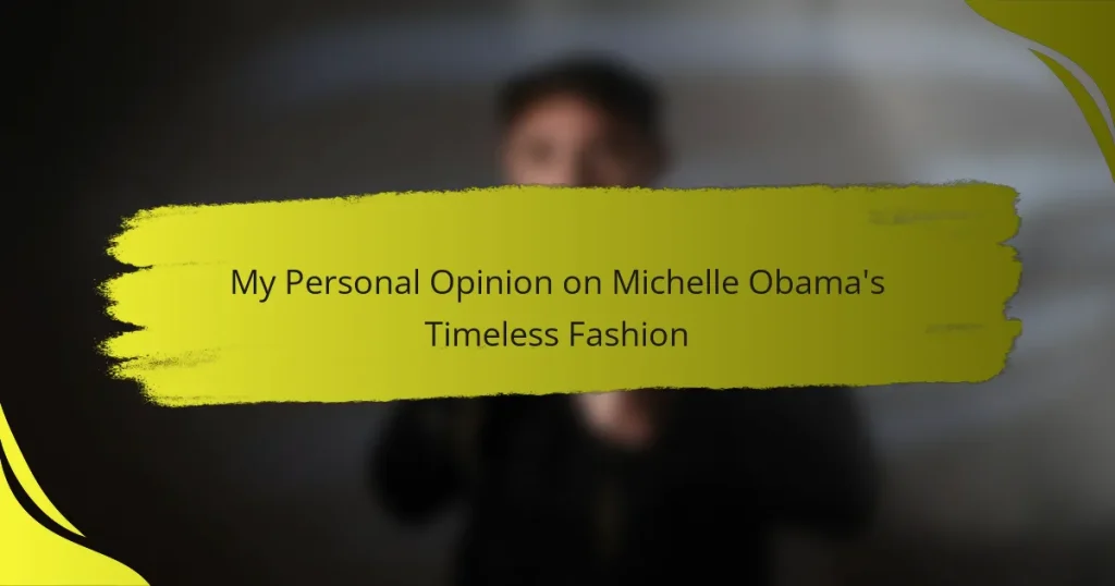 My Personal Opinion on Michelle Obama’s Timeless Fashion