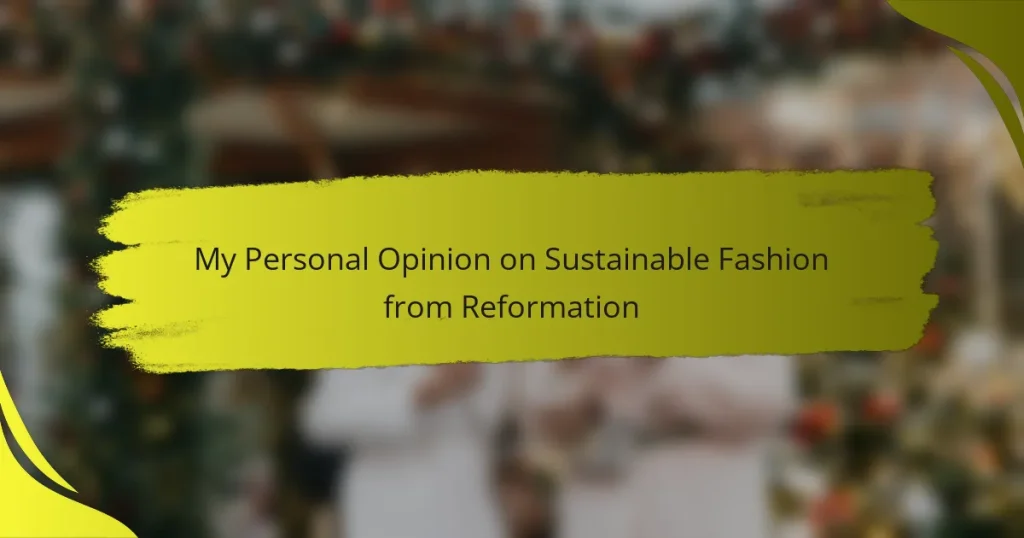 My Personal Opinion on Sustainable Fashion from Reformation