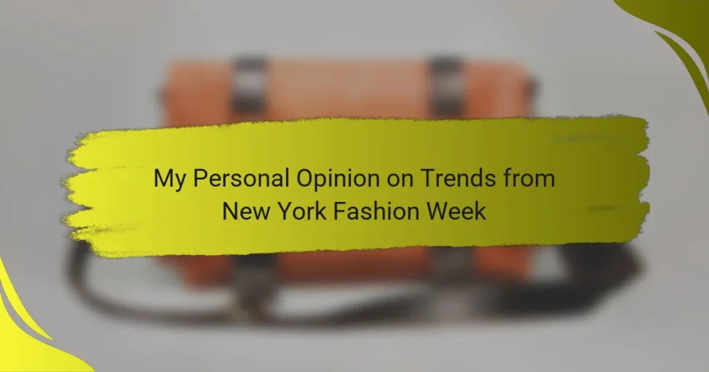 My Personal Opinion on Trends from New York Fashion Week