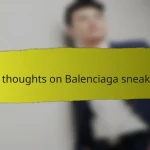 My thoughts on Balenciaga sneakers