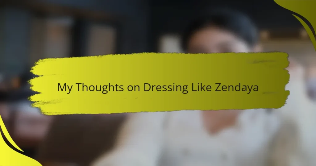 My Thoughts on Dressing Like Zendaya