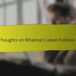My Thoughts on Rihanna’s Latest Fashion Line