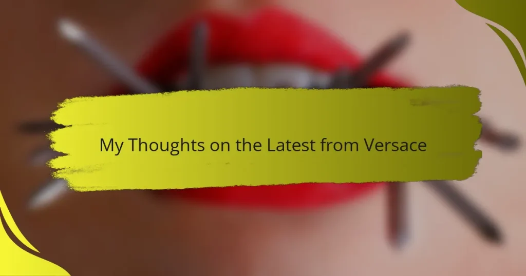 My Thoughts on the Latest from Versace