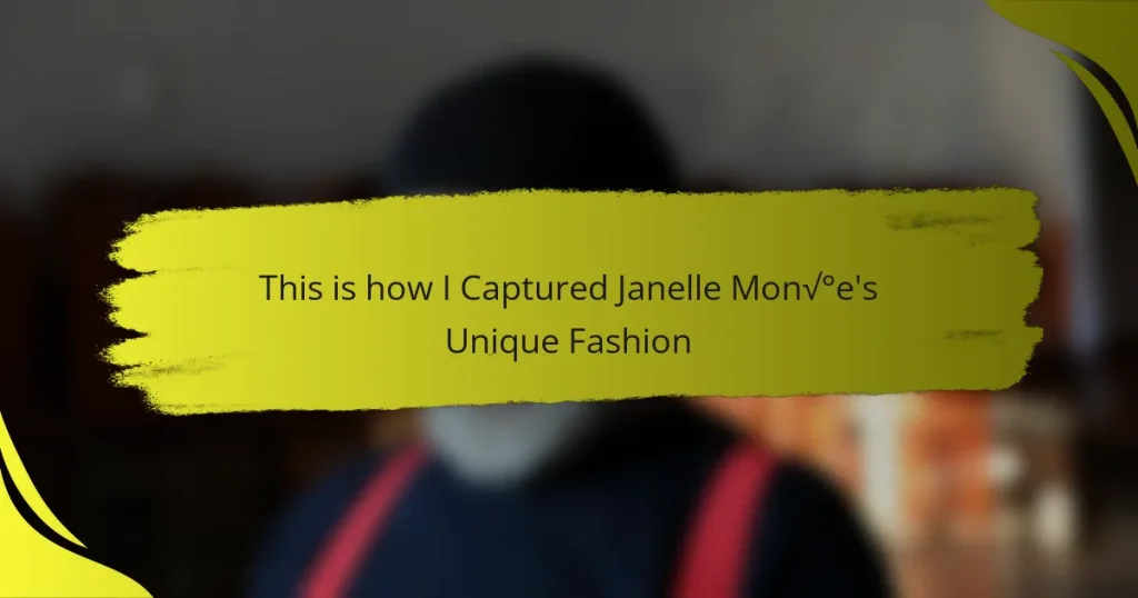 This is how I Captured Janelle Monáe’s Unique Fashion