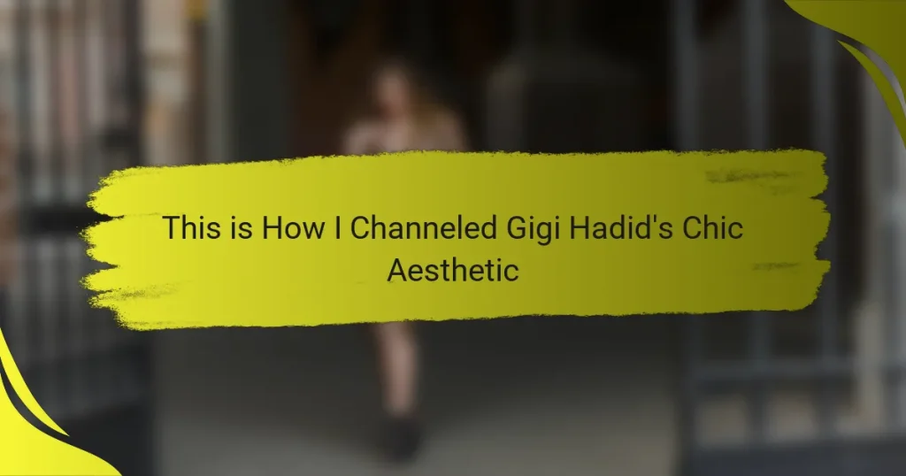 This is How I Channeled Gigi Hadid’s Chic Aesthetic