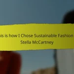 This is how I Chose Sustainable Fashion at Stella McCartney