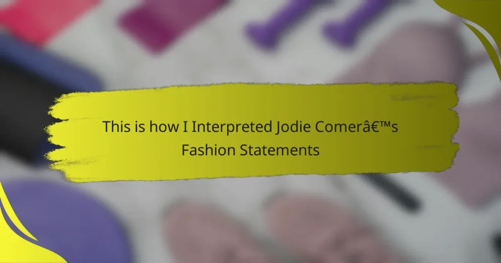 This is how I Interpreted Jodie Comer’s Fashion Statements