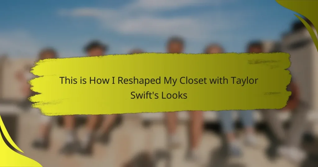 This is How I Reshaped My Closet with Taylor Swift’s Looks