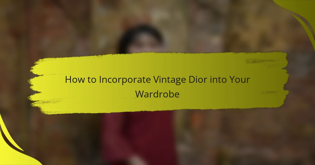 How to Incorporate Vintage Dior into Your Wardrobe
