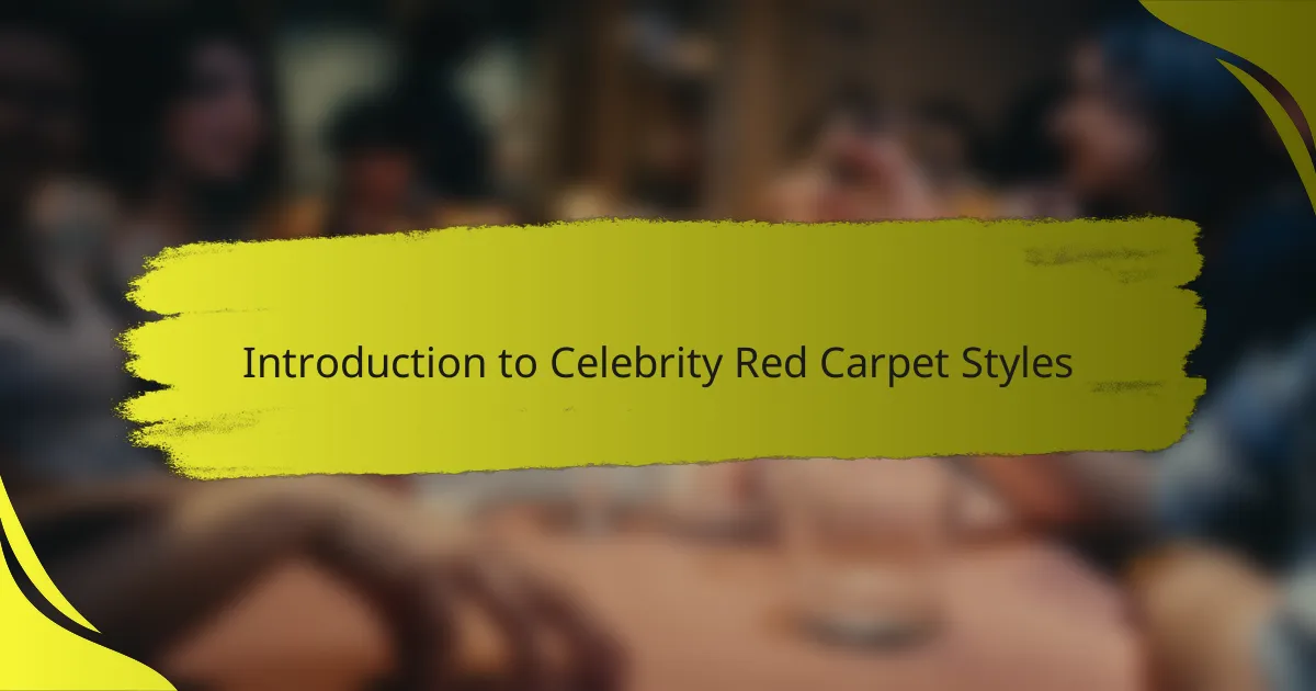 Introduction to Celebrity Red Carpet Styles