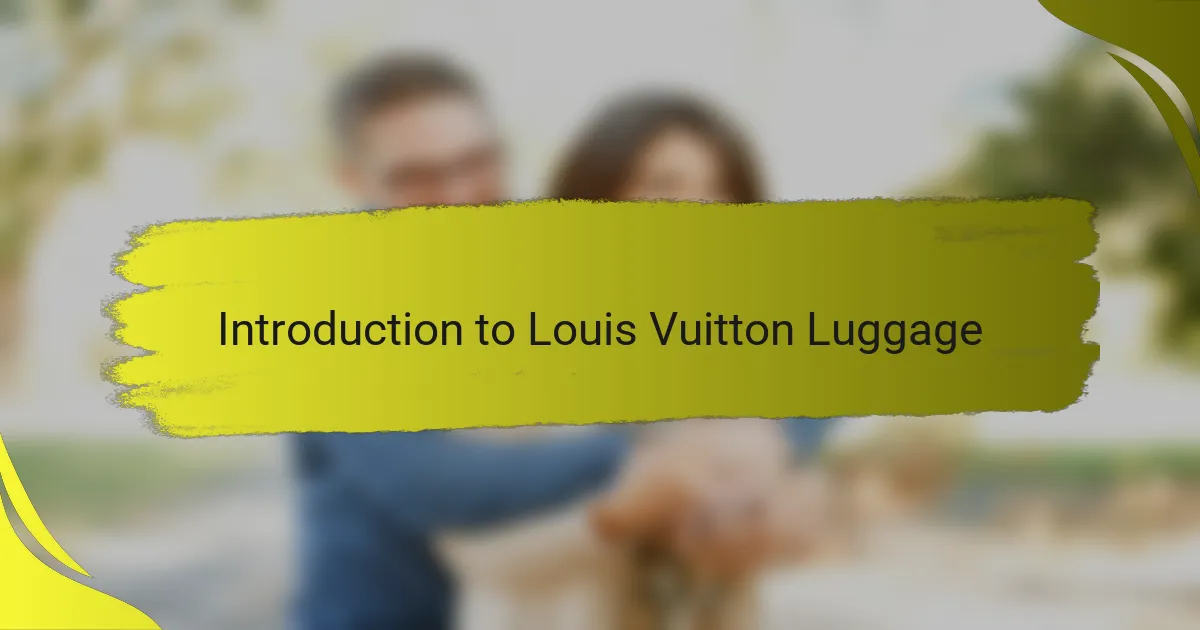 Introduction to Louis Vuitton Luggage