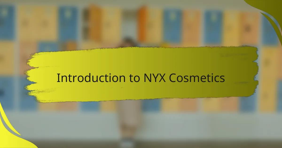 Introduction to NYX Cosmetics