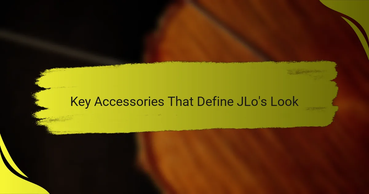 Key Accessories That Define JLo's Look