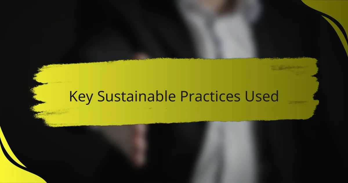Key Sustainable Practices Used