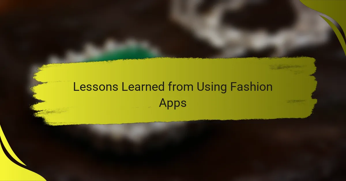 Lessons Learned from Using Fashion Apps