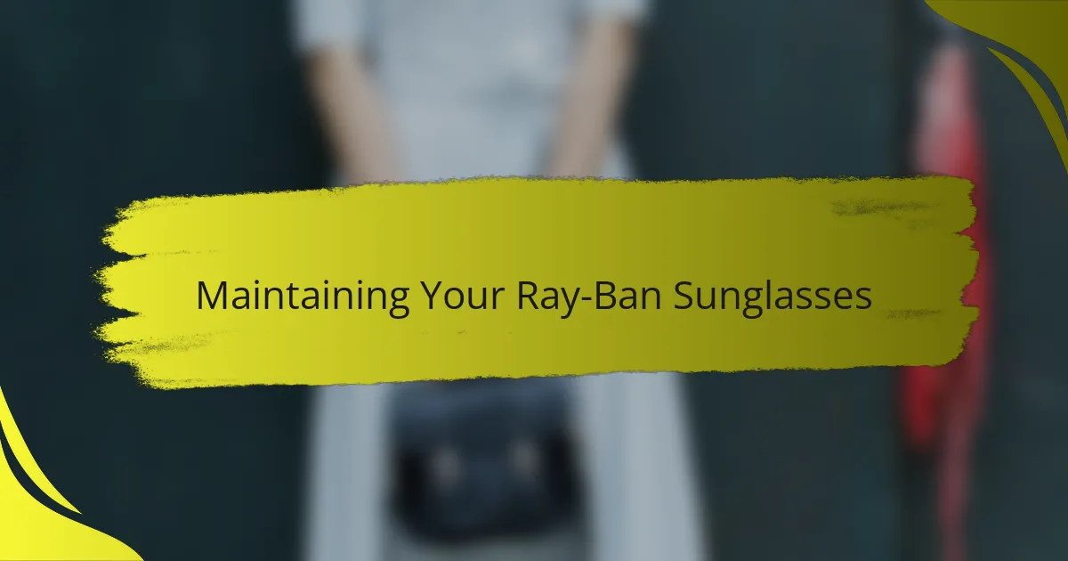 Maintaining Your Ray-Ban Sunglasses