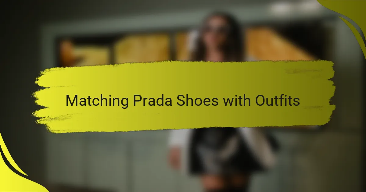 Matching Prada Shoes with Outfits