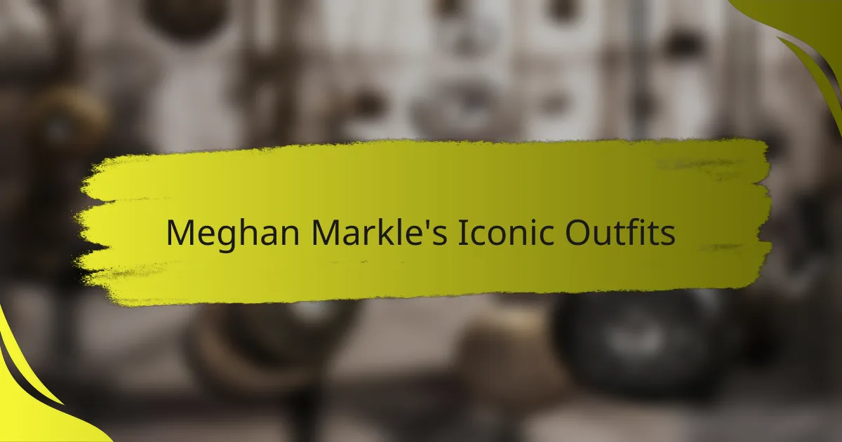 Meghan Markle's Iconic Outfits