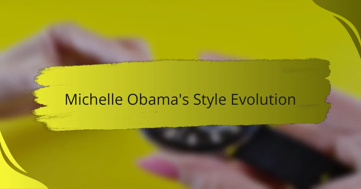 Michelle Obama's Style Evolution