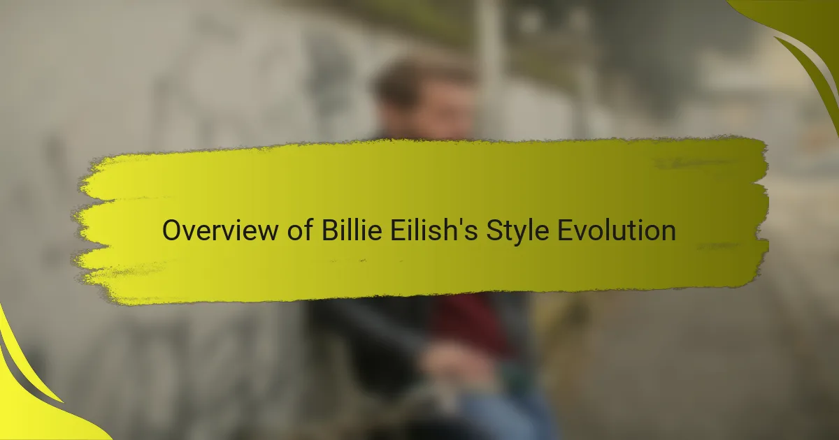 Overview of Billie Eilish's Style Evolution