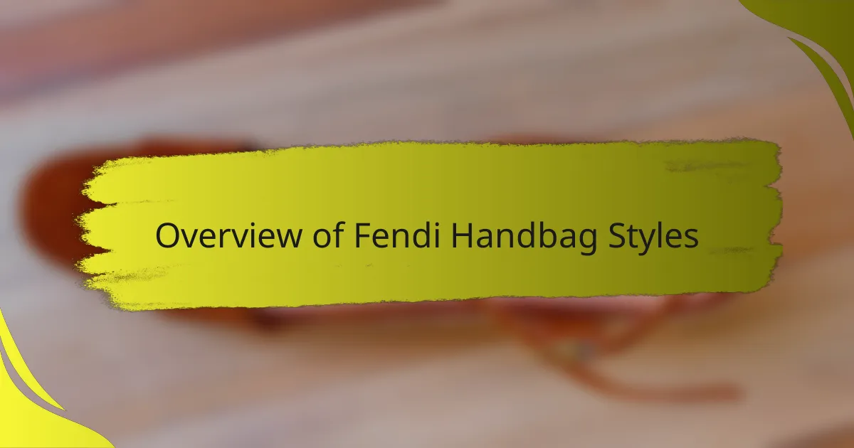 Overview of Fendi Handbag Styles