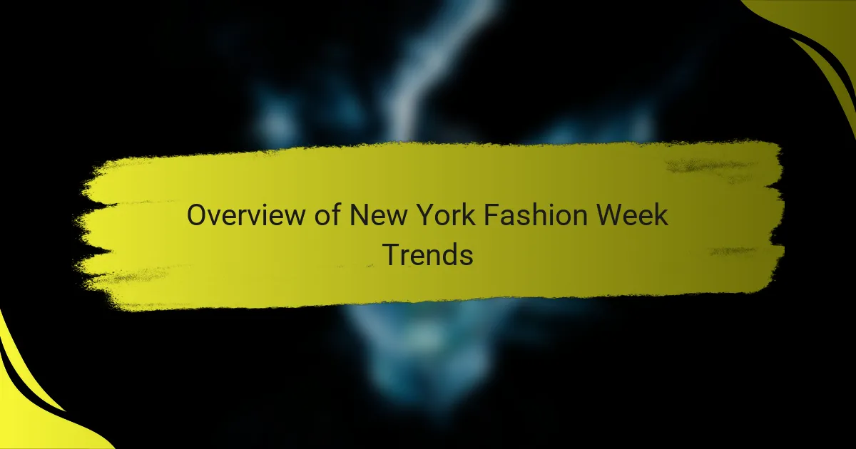 Overview of New York Fashion Week Trends
