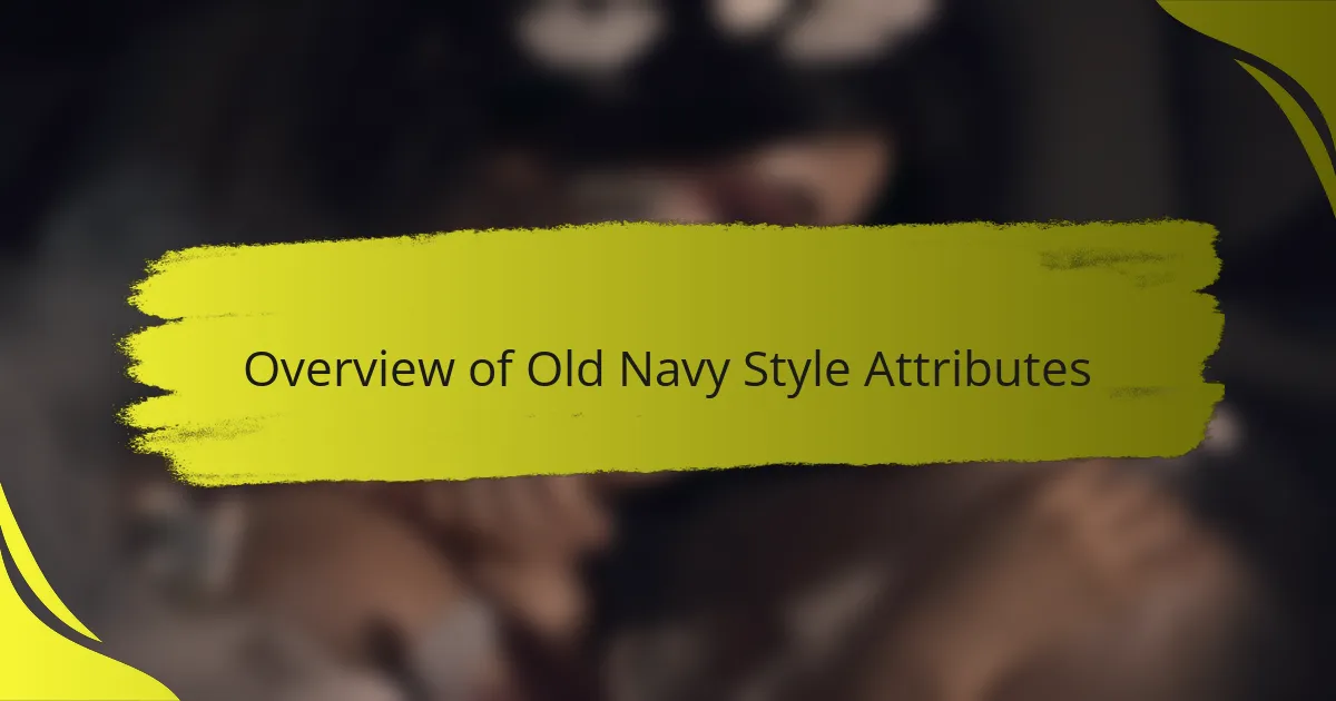Overview of Old Navy Style Attributes
