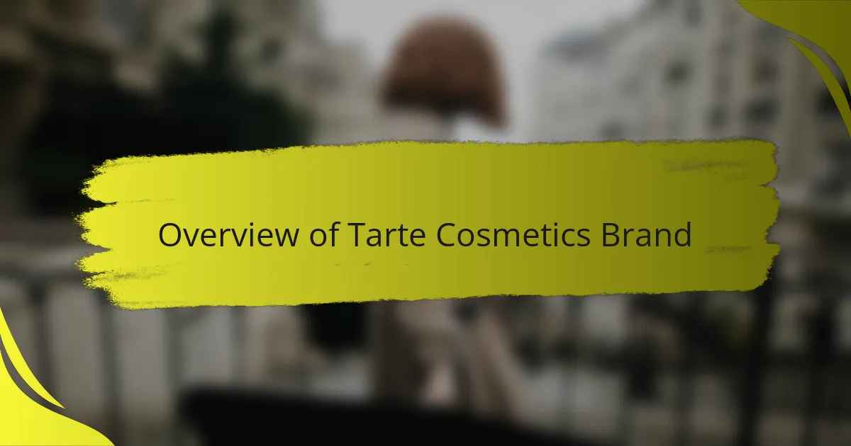 Overview of Tarte Cosmetics Brand