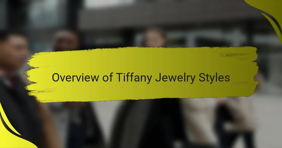 Overview of Tiffany Jewelry Styles